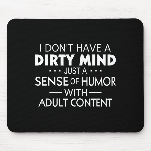 Alfombrilla De Ratón I Don't Have A Dirty Mind Just Adult Content Sense (Frente)