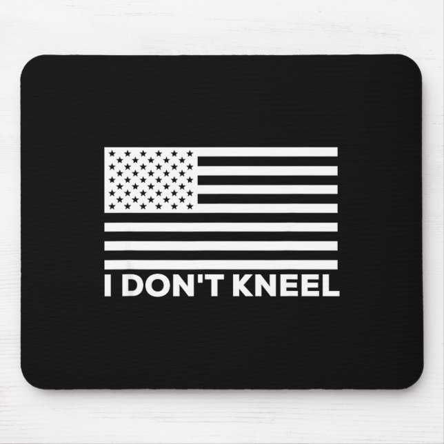 Alfombrilla De Ratón I Don't Kneel  (Frente)