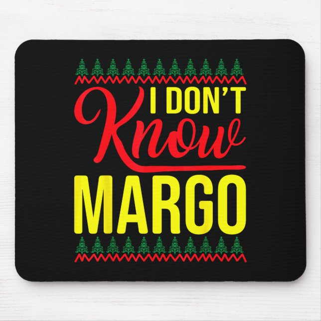 Alfombrilla De Ratón I Don't Know-margo Ugly Sweater Funny Christmas Fo (Frente)