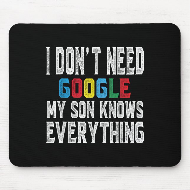 Alfombrilla De Ratón I Dont Need Google, My Son Knows Everything Lovers (Frente)