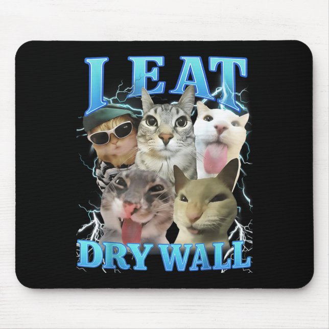 Alfombrilla De Ratón I Eat Dry Wall Funny Cat Meme  (Frente)