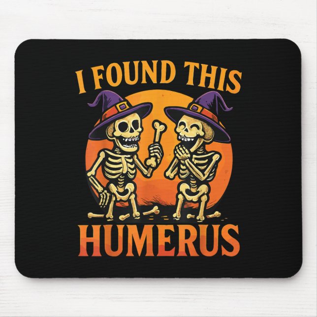 Alfombrilla De Ratón I Found This Humerus Halloween Skeleton Joke  (Frente)