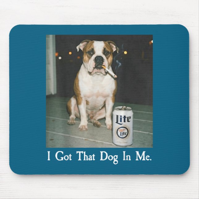 Alfombrilla De Ratón I Got That Dog In Me Funny Bulldog Smoking Beer Do (Frente)