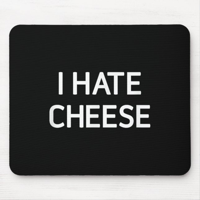 Alfombrilla De Ratón I Hate Cheese, Funny, Jokes, Sarcastic  (Frente)