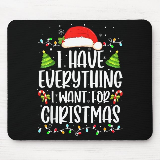Alfombrilla De Ratón I Have Everything I Want For Christmas Its Me I'm  (Frente)