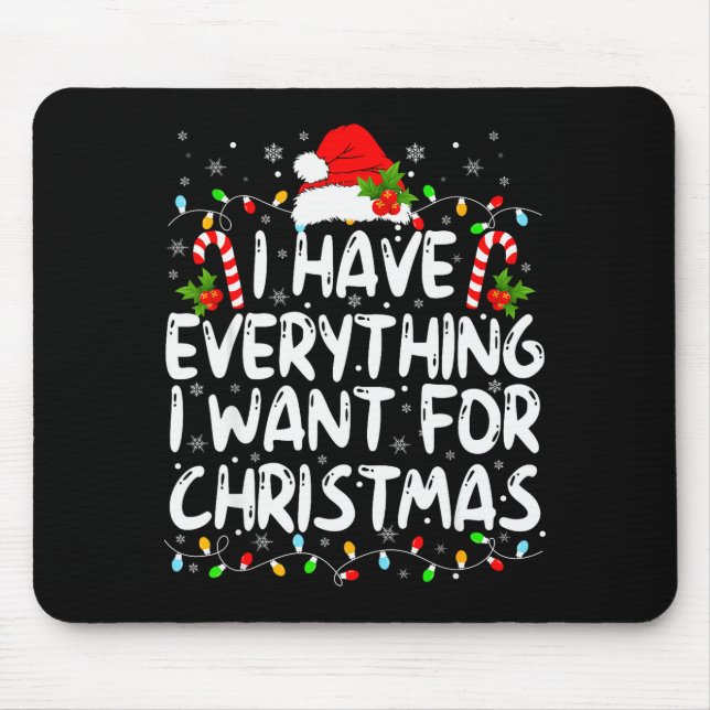 Alfombrilla De Ratón I Have Everything I Want For Christmas Its Me I'm  (Frente)