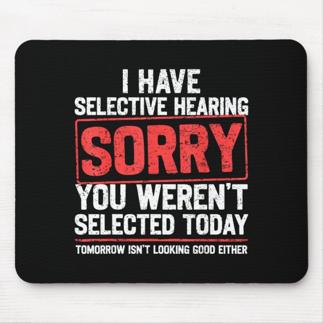 Alfombrilla De Ratón I Have Selective Hearing Funny Sarcastic Dad Grand (Frente)