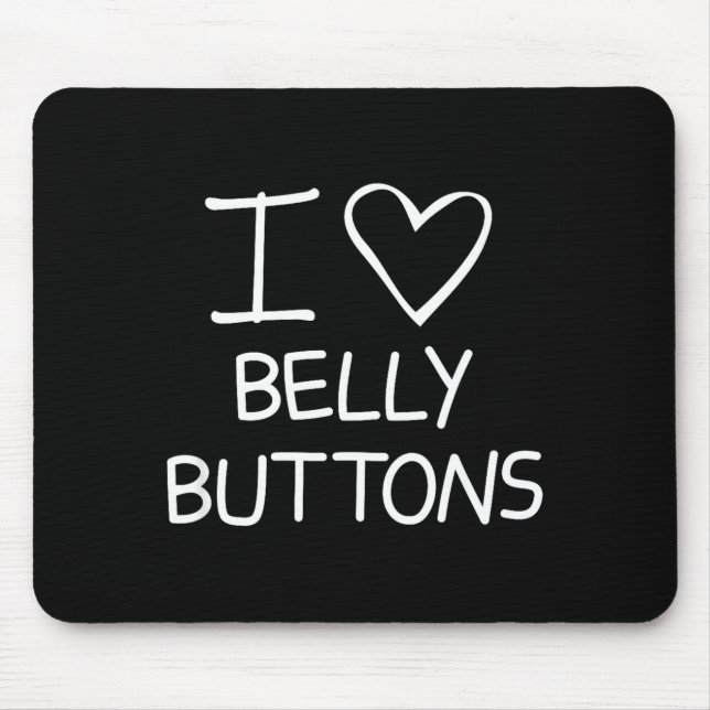 Alfombrilla De Ratón I Heart Belly Buttons, Funny, Jokes, Sarcastic Say (Frente)