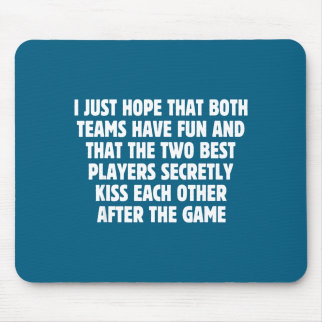 Alfombrilla De Ratón I Hope Both Teams Have Fun Players Kiss Funny Foot (Frente)