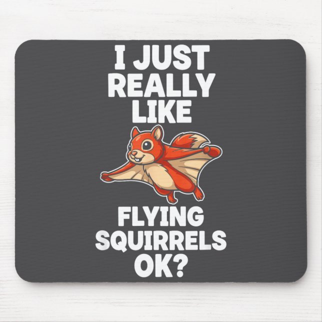 Alfombrilla De Ratón I Just Really Like Flying Squirrels Ok  (Frente)
