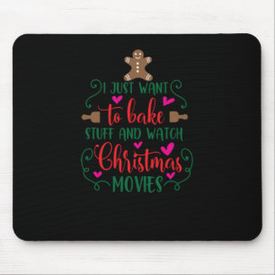 Alfombrilla De Ratón I just want to bake stuff and watch Christmas movi