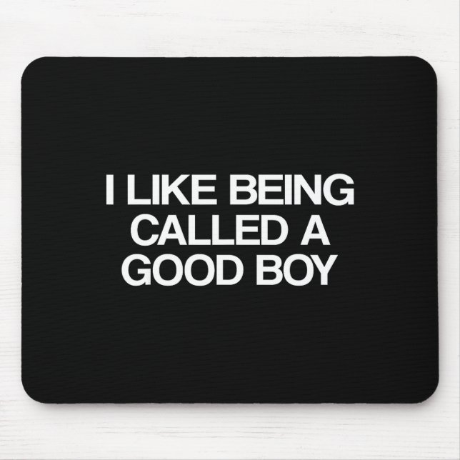 Alfombrilla De Ratón I Like Being Called A Good Boy  (Frente)