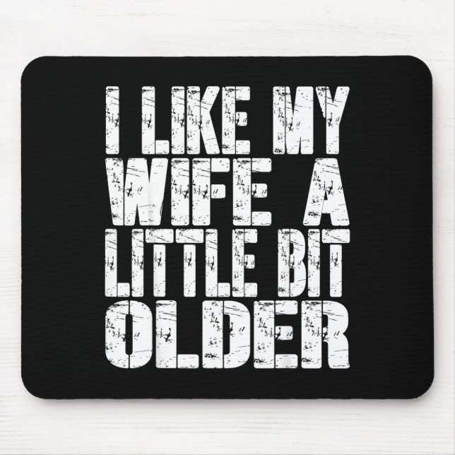 Alfombrilla De Ratón I Like My Wife A Little Bit Older Funny Saying Wom (Frente)