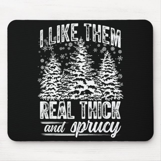 Alfombrilla De Ratón I Like Them Real Thick &amp; Sprucey Funny Christm (Frente)