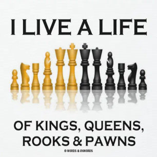 Alfombrilla De Ratón I Live A Life Of Kings, Queens, Rooks & Pawns