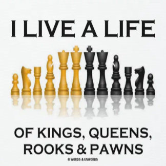 Alfombrilla De Ratón I Live A Life Of Kings, Queens, Rooks & Pawns
