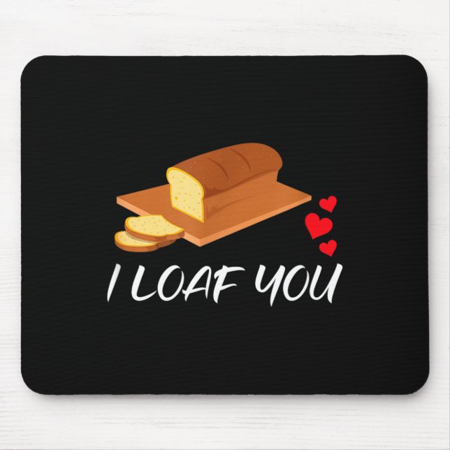 Alfombrilla De Ratón I Loaf You - Funny Pun Valentines Day  (Frente)