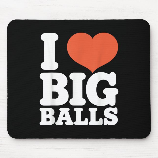 Alfombrilla De Ratón I Love Big Balls, Hetero Women Gay Men Lovers Ball (Frente)