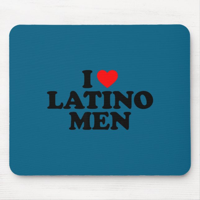 Alfombrilla De Ratón I Love Latino Men  (Frente)