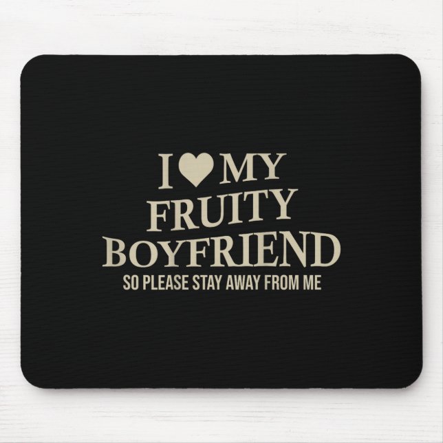 Alfombrilla De Ratón I Love My Fruity Boyfriend Funny Girlfriend Humor  (Frente)
