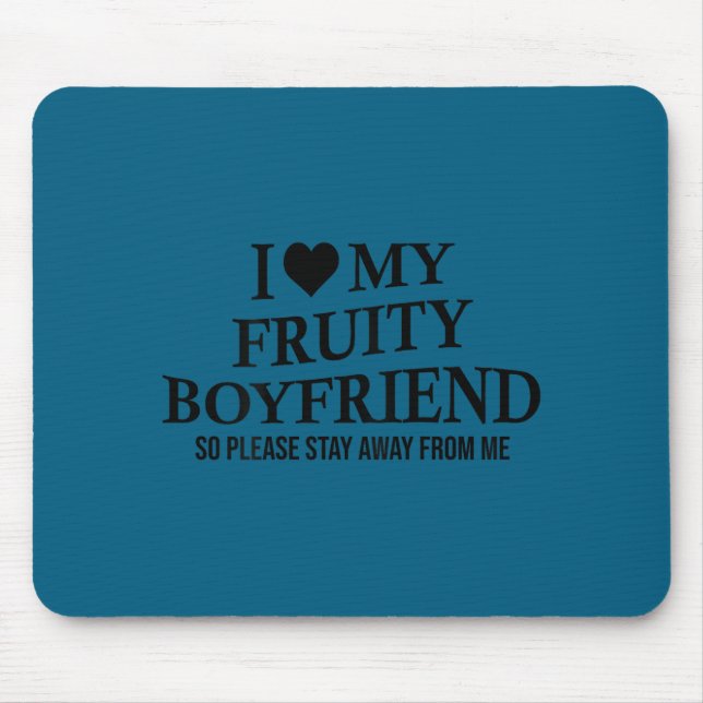Alfombrilla De Ratón I Love My Fruity Boyfriend Funny Girlfriend Humor  (Frente)