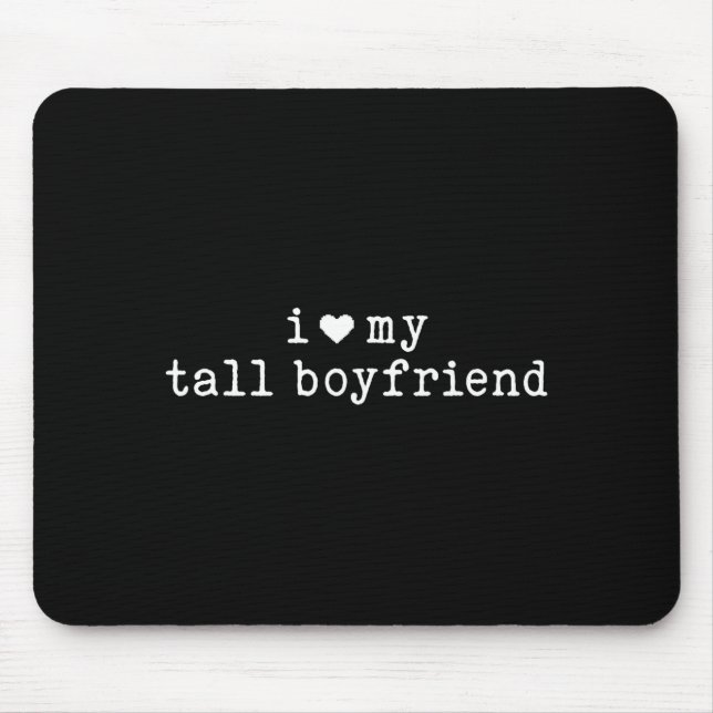 Alfombrilla De Ratón I Love My Tall Boyfriend Funny Girlfriend  (Frente)