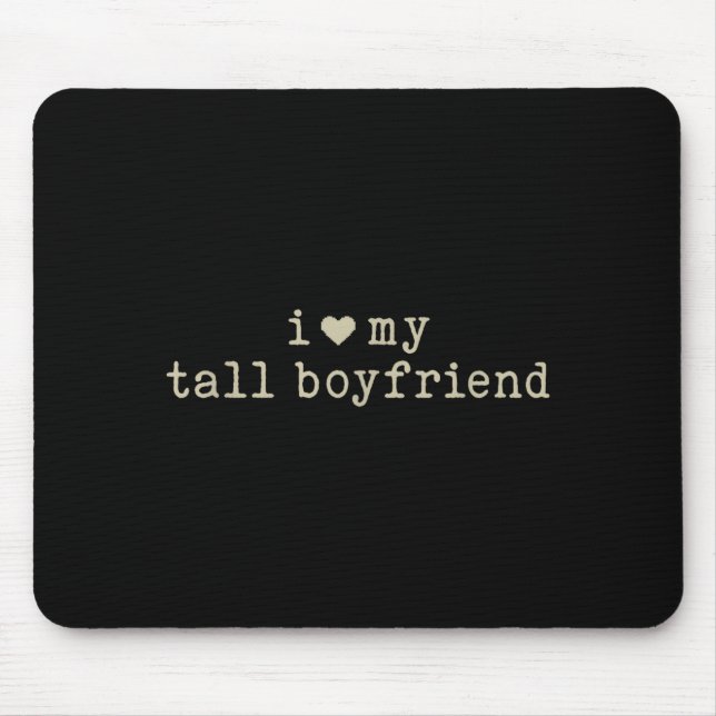 Alfombrilla De Ratón I Love My Tall Boyfriend Funny Girlfriend  (Frente)