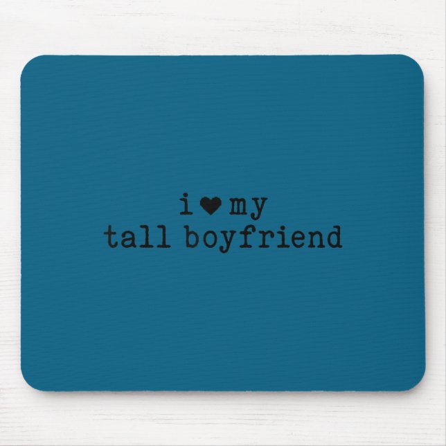 Alfombrilla De Ratón I Love My Tall Boyfriend Funny Girlfriend  (Frente)
