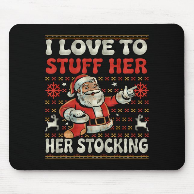 Alfombrilla De Ratón I Love To Stuff Her Stocking Jingle His Bells Ugly (Frente)