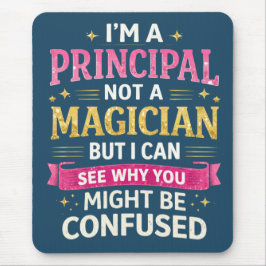 Alfombrilla De Ratón I’m a Principal, Not a Magician | Funny School