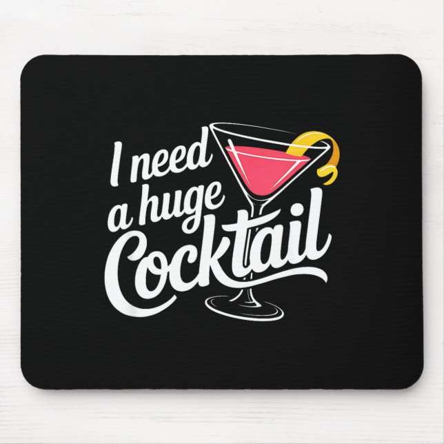 Alfombrilla De Ratón I Need A Huge Coctail Funny Adult Humor Funny Drin (Frente)