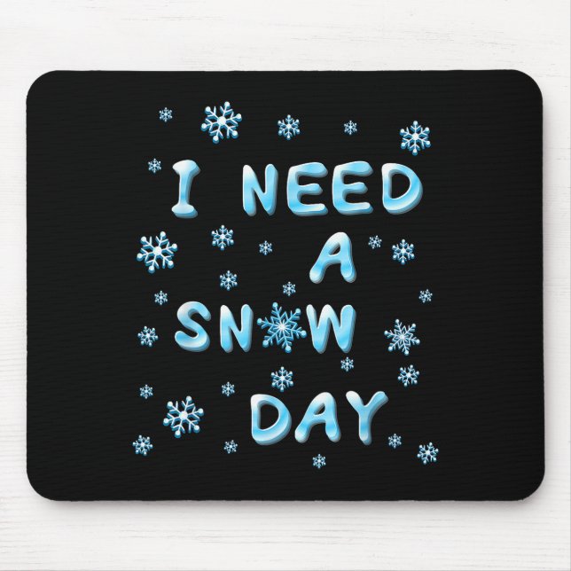 Alfombrilla De Ratón I Need A Snow Day - Funny Aquatic Letters Snow Day (Frente)
