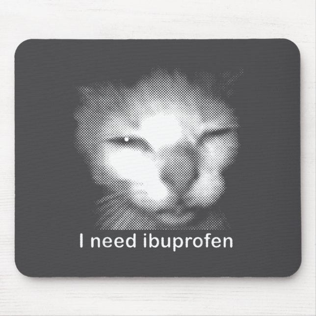 Alfombrilla De Ratón I Need Ibuprofen Cat Meme Funny Silly Cat Ironic W (Frente)