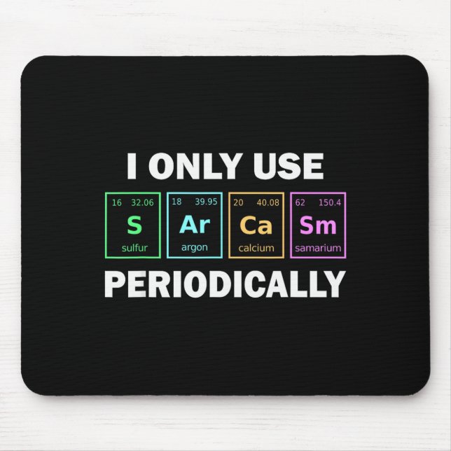 Alfombrilla De Ratón I Only Use Sarcasm Periodically Funny Chemistry St (Frente)
