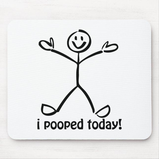 Alfombrilla De Ratón I Pooped hoy (Frente)