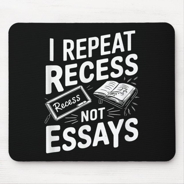 Alfombrilla De Ratón I Repeat Recess Recess Not Essays  (Frente)