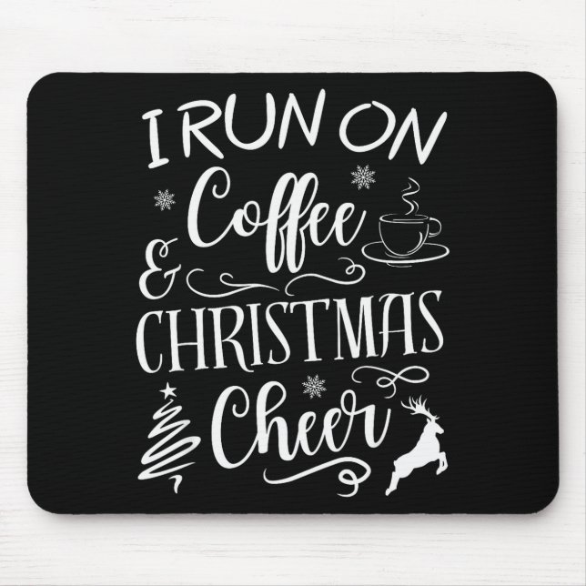 Alfombrilla De Ratón I Run On Coffee And Christmas Cheer  (Frente)