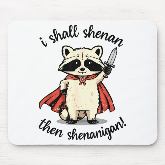 Alfombrilla De Ratón I Shall Shenan Then Shenanigan Cute Quest Raccoon  (Frente)