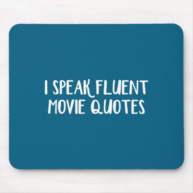 Alfombrilla De Ratón I Speak Fluent Movie Quotes  (Frente)