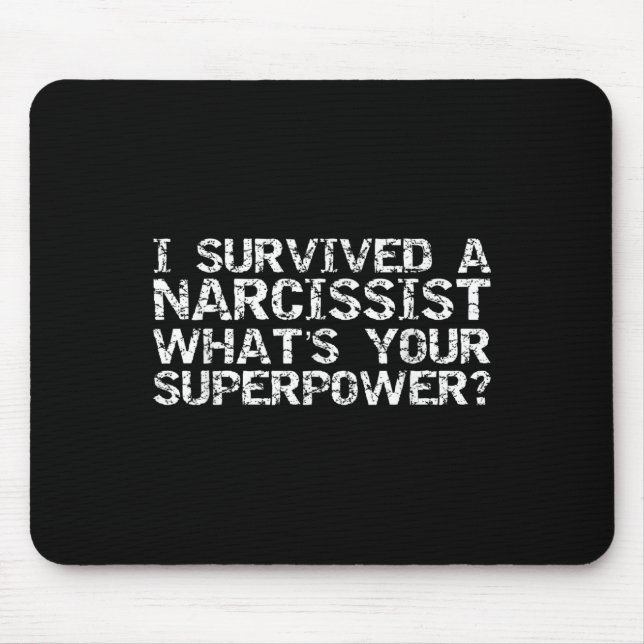 Alfombrilla De Ratón I Survived A Narcissist What's Your Superwer Gift  (Frente)