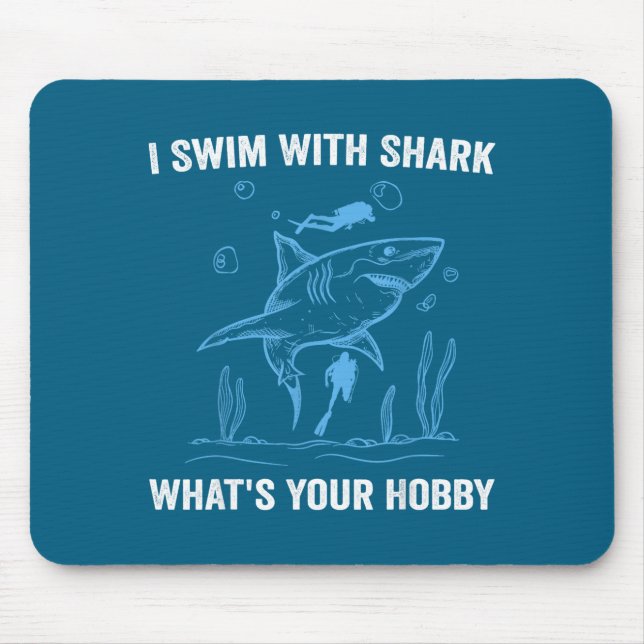 Alfombrilla De Ratón I Swim With Shark, What's Your Hobby, Funny Scuba  (Frente)