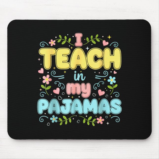 Alfombrilla De Ratón I Teach In My Pajamas Funny Online Virtual Teacher (Frente)