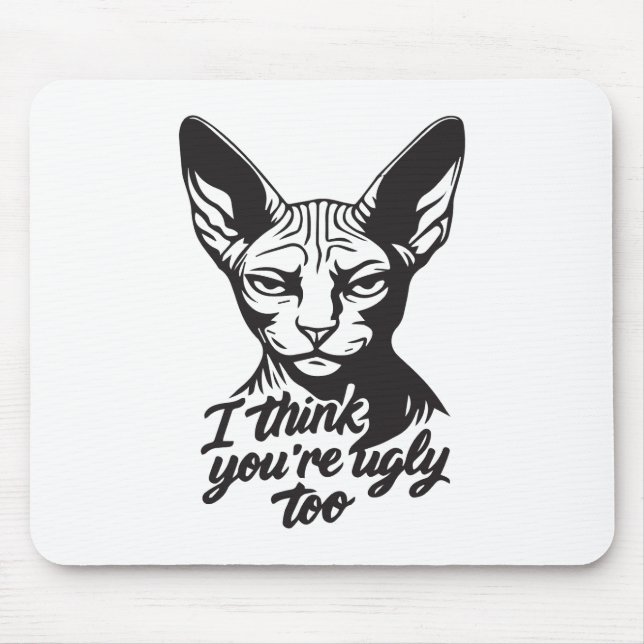 Alfombrilla De Ratón I think you're ugly too (Frente)