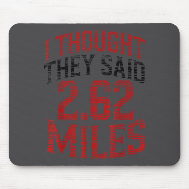 Alfombrilla De Ratón I Thought They Said 2.62 Miles Funny Running Marat (Frente)