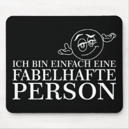 Alfombrilla De Ratón ¡Ich bin einfach eine fabelhafte Person!