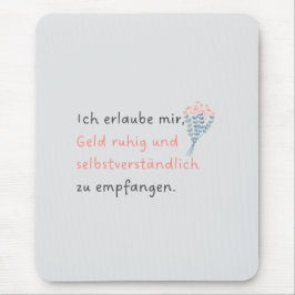 Alfombrilla De Ratón Ich erlaube mir, Geld ruhig und selbstverständlich