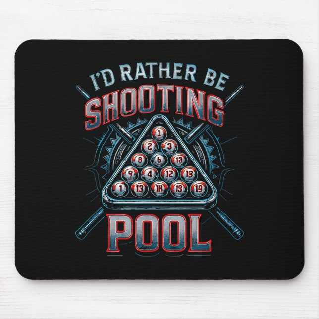 Alfombrilla De Ratón I'd Rather Be Shooting Ol 8 Ball Player Billiards  (Frente)