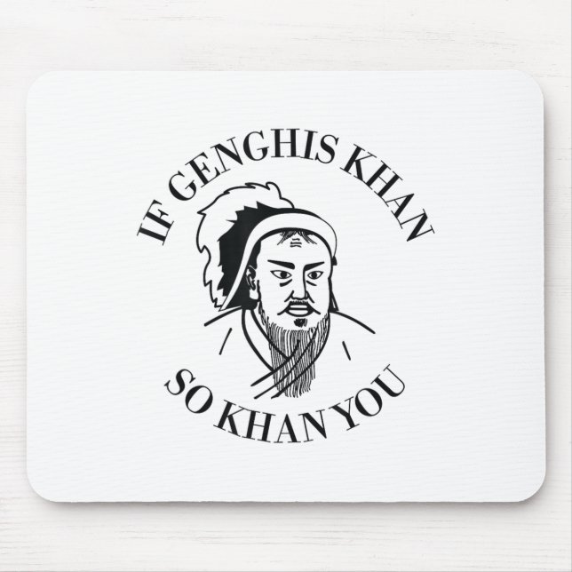 Alfombrilla De Ratón If Genghis Khan So Khan You Funny Motivation  (Frente)