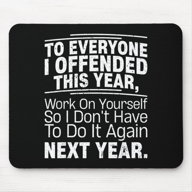 Alfombrilla De Ratón If I Offended You Work On Yourself Funny New Year  (Frente)
