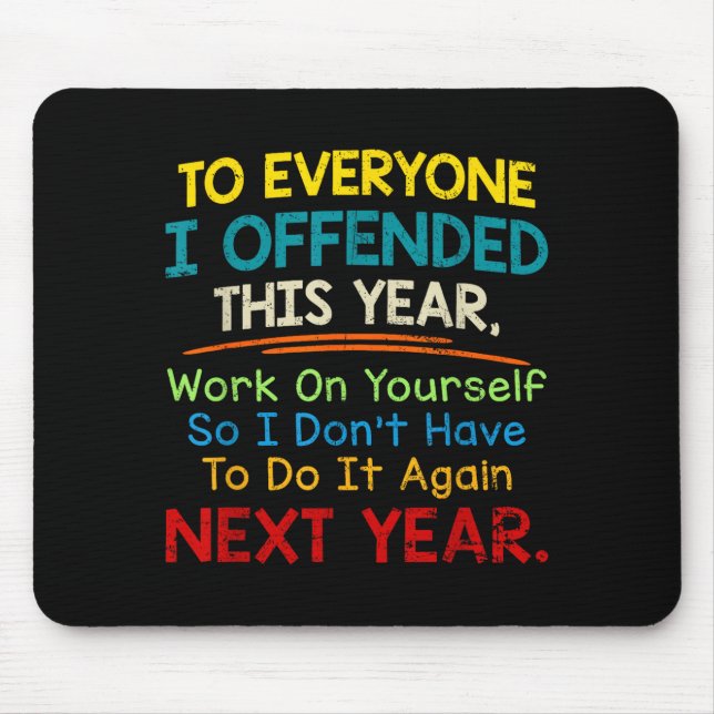 Alfombrilla De Ratón If I Offended You Work On Yourself Funny New Year  (Frente)